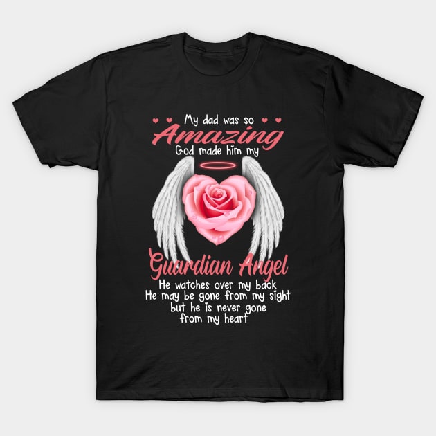 My Dad Was so Amazing God Made Him My Guardian Angel T-Shirt by DMMGear